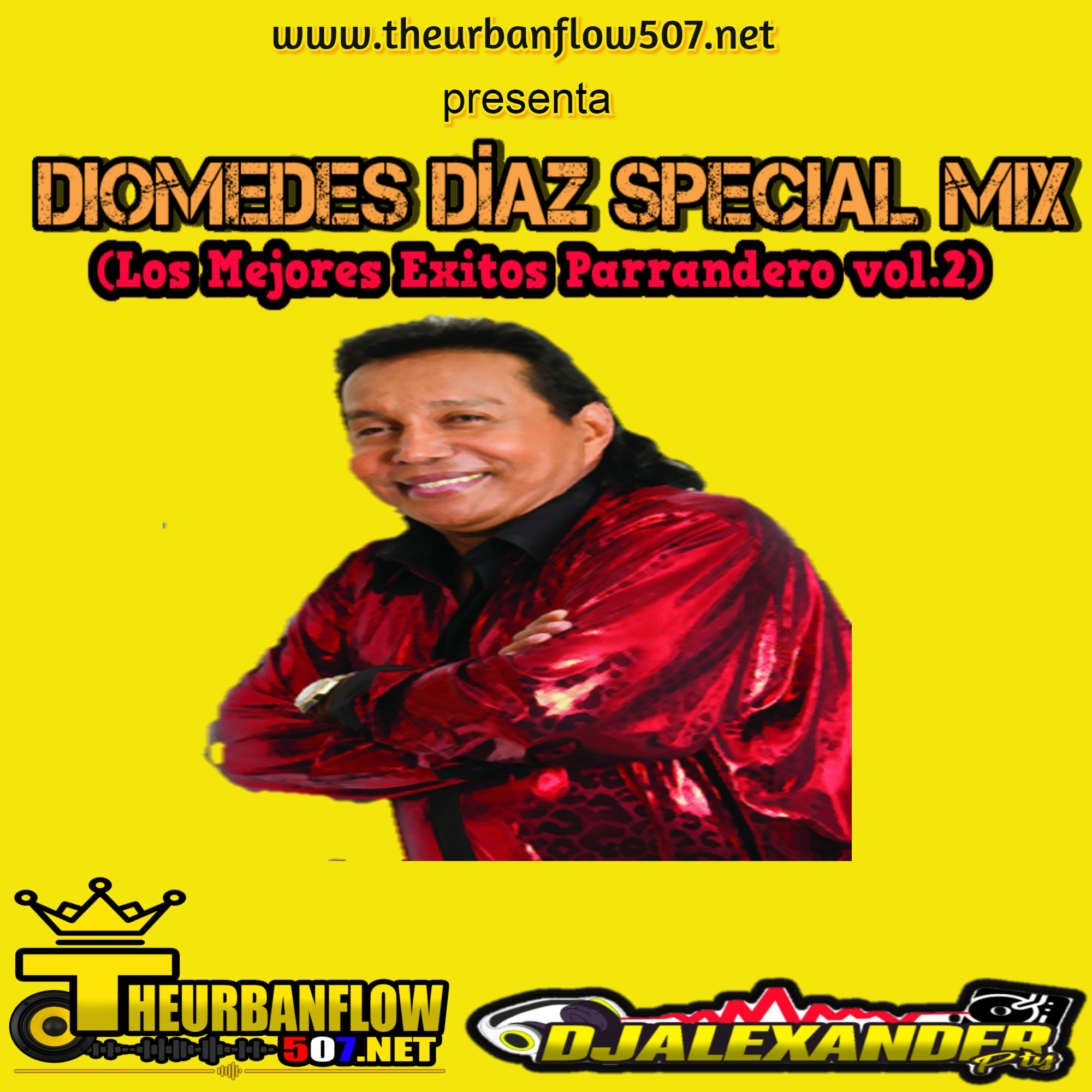 histórico Soldado estimular Diomedes Diaz Special Mix( Los mejores Exitos Parrandero vol.2 ) -  @DjAlexanderpty - Theurbanflow507.NET