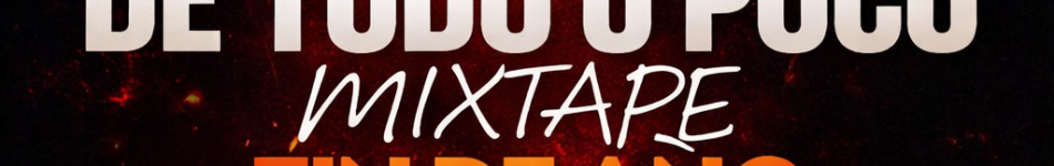 DE TODO UN POCO MIXTAPE FIN DE AÑO 2025 - @DJJONATHANPANAMA